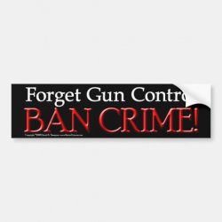 ban_crime_bumper_sticker-rda6188deecba41f586849bf281763ca5_v9wht_8byvr_512.jpg