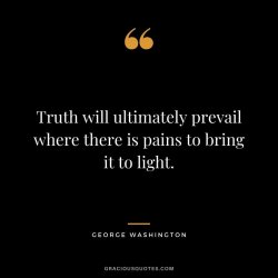Truth-will-ultimately-prevail-where-there-is-pains-to-bring-it-to-light..jpg