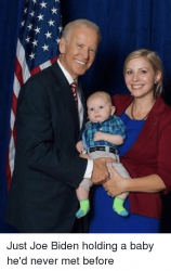 just-joe-biden-holding-a-baby-hed-never-met-before-36221155.png