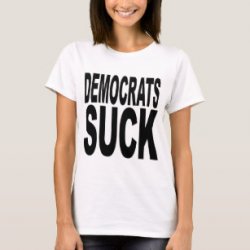 democrats_suck_t_shirt-r577c79476ddc43eb96f1fa04de05855e_k2gml_307.jpg