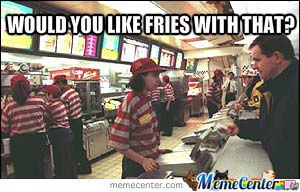 would-you-like-fries-with-that_o_1238445.jpg