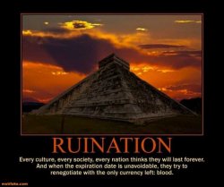 ruination-temple-empire-mayan-nation-expiration-demotivational-posters-1309367372.jpg