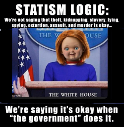 statism-logic-were-not-saying-that-theft-kidnapping-slavery-lying-19941429.png