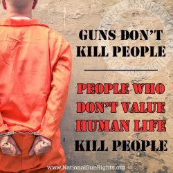 guns-dont-kill-people-people-who-dont-value-human-life-kill-people.jpg