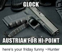 glock-austrian-for-hi-point-heres-your-friday-funny--hunter-20801197.png