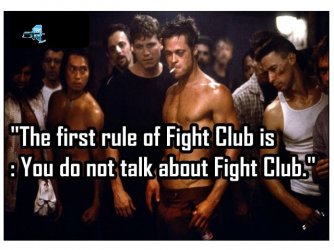 The first rule of Fight Club is  You do not talk about Fight Club.jpg