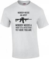 nobody-needs-an-ar15-nobody-needs-a-whiny--pro-gun-tshirt-3p.jpg