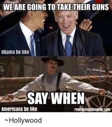 weare-going-totake-their-guns-obama-be-like-gedne-say-26639131.png