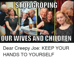 stop-groping-our-wives-and-children-dear-creepy-joe-keep-29032773.png