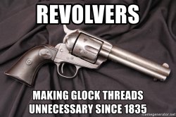 revolvers-making-glock-threads-unnecessary-since-1835.jpg