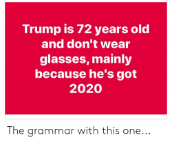 trump-is-72-years-old-and-dont-wear-glasses-mainly-57195159.png
