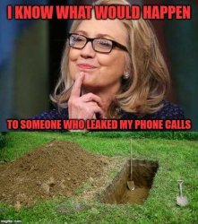 hillary-clinton-i-know-what-would-happen-to-someone-who-leaked-my-phone-calls.jpg