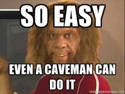 cave man do it.jpg