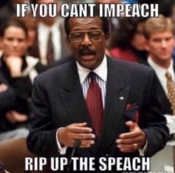 If you cannot impeach - rip up the speech.jpg