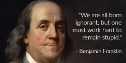 Franklin-We-are-all-born-ignorant.jpg