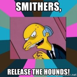 smithers-release-the-hounds.jpg