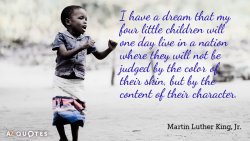 Quotation-Martin-Luther-King-Jr-I-have-a-dream-that-my-four-little-children-will-15-89-72.jpg