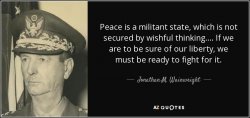 quote-peace-is-a-militant-state-which-is-not-secured-by-wishful-thinking-if-we-are-to-be-sure-...jpg