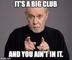 Image tagged in george carlin,big club - Imgflip