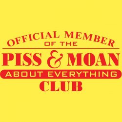 official-member-of-the-piss-and-moan-about-everything-club.jpg