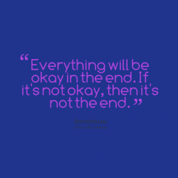 1845796676-21412-everything-will-be-okay-in-the-end-if-its-not-okay-then.png