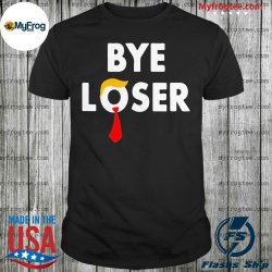 bye-loser-hair-donald-trump-election-2020-shirt-Shirt.jpg